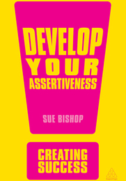 Develop Your Assertiveness, ed. 3, v. 
