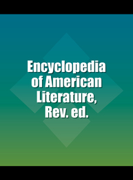 Encyclopedia of American Literature, Rev. ed., ed. , v. 