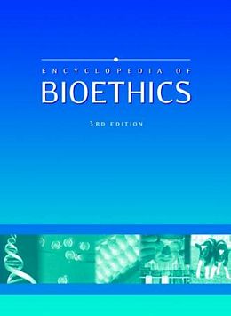 Encyclopedia of Bioethics, ed. 3, v. 