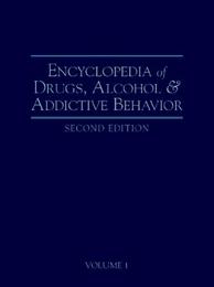 Encyclopedia of Drugs, Alcohol & Addictive Behavior, ed. 2, v. 