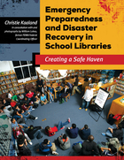 Emergency Preparedness and Disaster Recovery in School Libraries, ed. , v. 