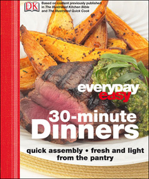Everyday Easy 30-Minute Dinners, ed. , v. 