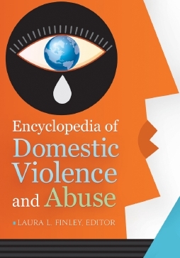 Encyclopedia of Domestic Violence and Abuse, ed. , v. 