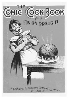 Food has always been an easy target for humor. This spoof on cookery and dining manners was sold at New York newsstands as a Christmas joke book in 1890. It contains several chapters on various branches of cookery, including recipes. ROUGHWOOD COLLECTION.