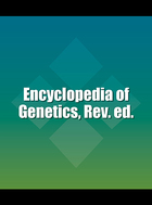 Encyclopedia of Genetics, Rev. ed., ed. , v. 