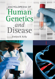 Encyclopedia of Human Genetics and Disease, ed. , v. 