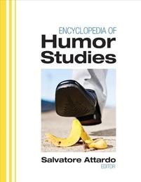 Encyclopedia of Humor Studies, ed. , v. 