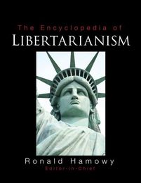The Encyclopedia of Libertarianism, ed. , v. 