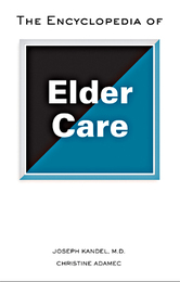 The Encyclopedia of Elder Care, ed. , v. 
