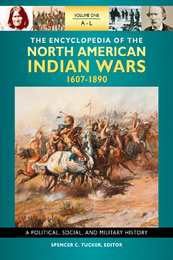 The Encyclopedia of North American Indian Wars, 1607-1890, ed. , v. 