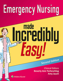 Emergency Nursing Made Incredibly Easy!, ed. 2, v. 
