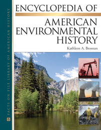 Encyclopedia of American Environmental History, ed. , v. 