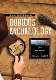 Encyclopedia of Dubious Archaeology, ed. , v. 