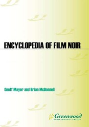 Encyclopedia of Film Noir, ed. , v. 