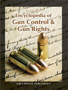 Encyclopedia of Gun Control and Gun Rights, ed. 2, v. 