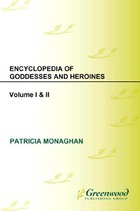Encyclopedia of Goddesses and Heroines, ed. , v. 