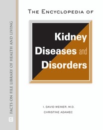 The Encyclopedia of Kidney Diseases and Disorders, ed. , v. 