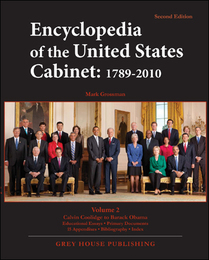 Encyclopedia of the United States Cabinet, ed. 2, v. 