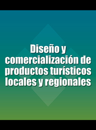 Diseño y comercialización de productos turísticos locales y regionales, ed. , v. 