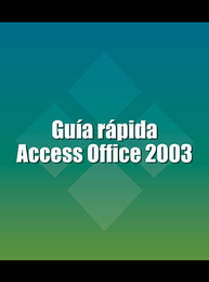 Guía rápida Access Office 2003, ed. , v. 