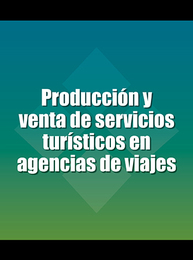 Producción y venta de servicios turísticos en agencias de viajes, ed. , v. 