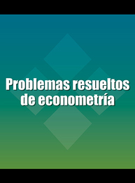 Problemas resueltos de econometría, ed. , v. 