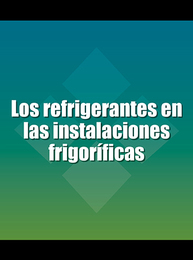 Los refrigerantes en las instalaciones frigoríficas, ed. , v. 
