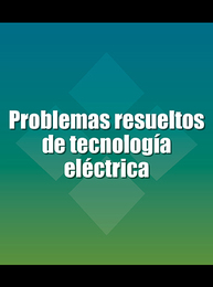Problemas resueltos de tecnología eléctrica, ed. , v. 