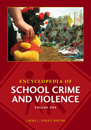Encyclopedia of School Crime and Violence, ed. , v. 
