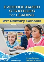 Evidence-Based Strategies for Leading 21st Century Schools, ed. , v. 