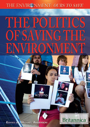 The Politics of Saving the Environment, ed. , v. 