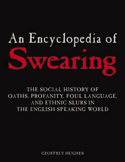 An Encyclopedia of Swearing, ed. , v. 