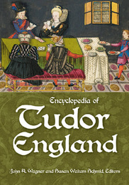 Encyclopedia of Tudor England, ed. , v. 