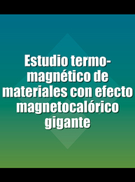 Estudio termo-magnético de materiales con efecto magnetocalórico gigante, ed. , v. 