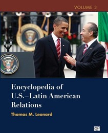 Encyclopedia of U.S.- Latin American Relations, ed. , v. 