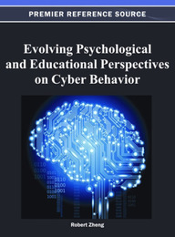 Evolving Psychological and Educational Perspectives on Cyber Behavior, ed. , v. 
