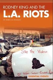 Rodney King and the L.A. Riots, ed. , v. 