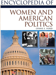 Encyclopedia of Women and American Politics, ed. , v. 