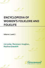 Encyclopedia of Women's Folklore and Folklife, ed. , v. 