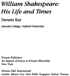 William Shakespeare: His Life and Times, ed. , v. 