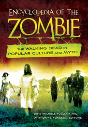 Encyclopedia of the Zombie, ed. , v. 