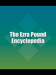 The Ezra Pound Encyclopedia, ed. , v. 