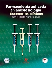 Farmacología aplicada en anestesiología. Escenarios clínicos, ed. , v. 