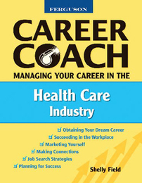 Managing Your Career in the Health Care Industry, ed. , v. 