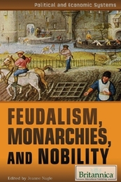Feudalism, Monarchies, and Nobility, ed. , v. 