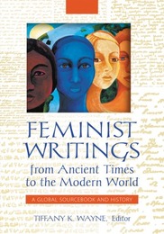 Feminist Writings from Ancient Times to the Modern World, ed. , v. 