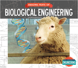 Amazing Feats of Biological Engineering, ed. , v. 