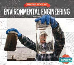 Amazing Feats of Environmental Engineering, ed. , v. 