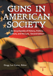 Guns in American Society, ed. 2, v. 