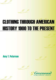 The Greenwood Encyclopedia of Clothing through American History, 1900 to the Present, ed. , v. 